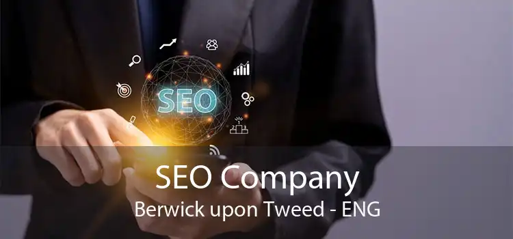SEO Company Berwick upon Tweed - ENG